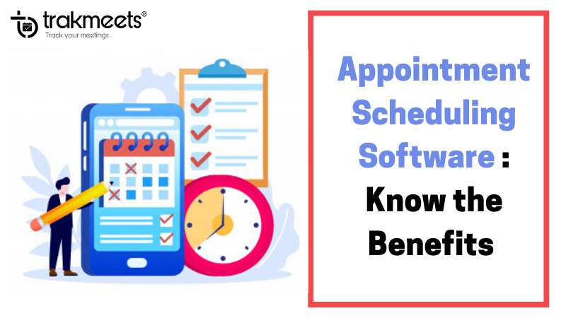 Benefits of Appointment Scheduling Software - Trakmeets