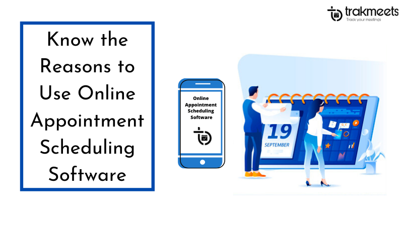 Reasons to Use Online Appointment Scheduling Software - Trakmeets