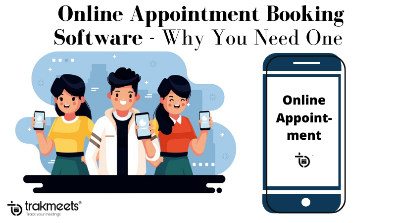 Why You Need Online Appointment Booking Software - Trakmeets