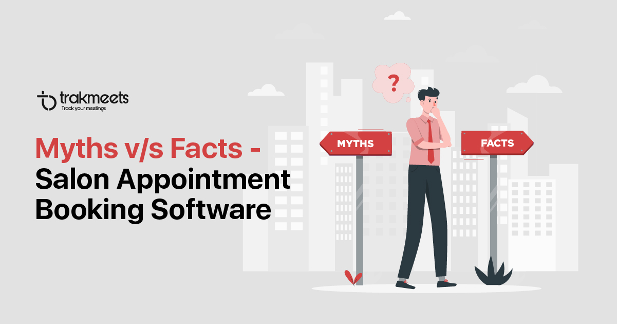 ravi garg, trakmeets,myth v/s facts, salon appointment booking software, appointment booking software 