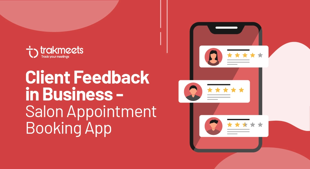 ravi garg, trakmeets, client feedback, salon appointment booking app, appointment booking app, software, system